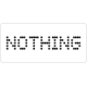 NOTHING
